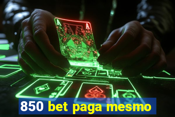 850 bet paga mesmo